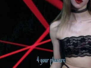 4_your_pleasure