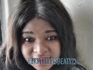 FIRMTIIITSBEATY25