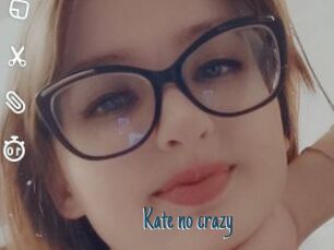 Kate_no_crazy