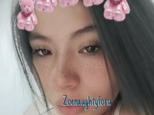 Zoenaughtyforu